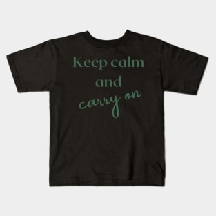 Keep calm and carry on Kids T-Shirt